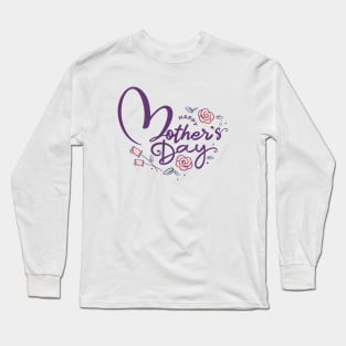 Mothers day greetings, Mothers day gifts for wife, Mothers day gifts Long Sleeve T-Shirt